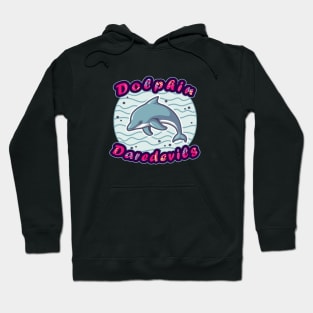 Back Dolphin: Dolphin Daredevils Hoodie